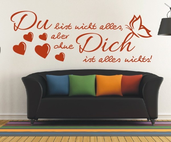 Wandtattoo Spruch | Du bist nicht alles, aber ohne Dich ist alles nichts! | 6 | Schöne Wandsprüche für die Liebe | ✔Made in Germany  ✔Kostenloser Versand DE