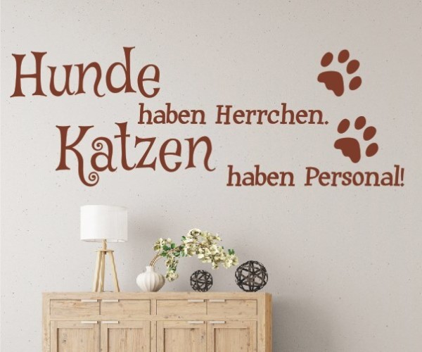 Wandtattoo Spruch | Hunde haben Herrchen. Katzen haben Personal! | 4 | ✔Made in Germany  ✔Kostenloser Versand DE