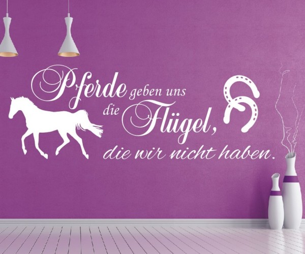 Wandtattoo Spruch | Pferde geben uns die Flügel, die wir nicht haben. | 5 | ✔Made in Germany  ✔Kostenloser Versand DE