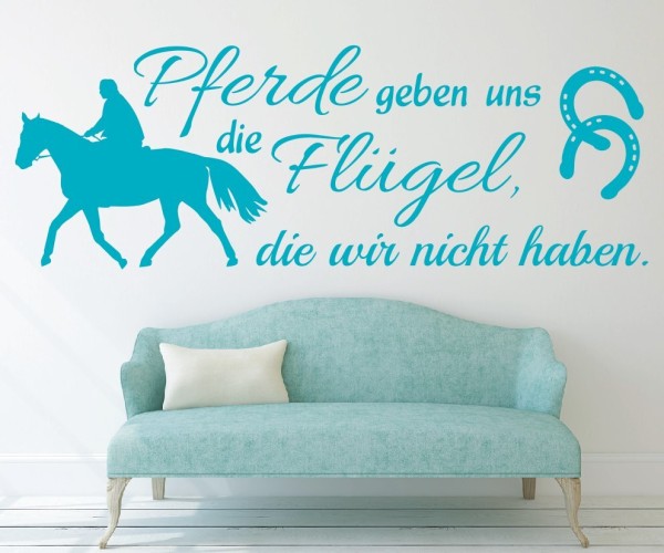 Wandtattoo Spruch | Pferde geben uns die Flügel, die wir nicht haben. | 6 | ✔Made in Germany  ✔Kostenloser Versand DE