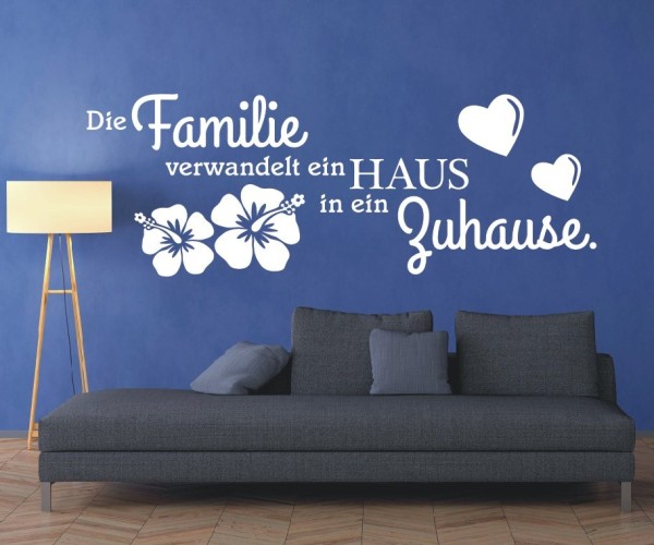 Wandtattoo Spruch | Die Familie verwandelt ein HAUS in ein Zuhause. | 9 | ✔Made in Germany  ✔Kostenloser Versand DE