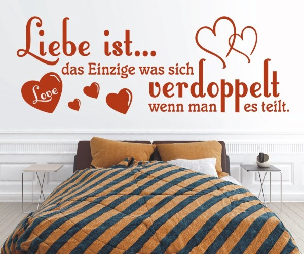 Wandtattoo Spruch | Liebe ist... das Einzige was sich verdoppelt wenn man es teilt. | 8 | ✔Made in Germany  ✔Kostenloser Versand DE