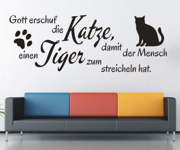 Wandtattoo Spruch | Gott erschuf die Katze, damit der Mensch einen Tiger zum streicheln hat. | 4 | ✔Made in Germany  ✔Kostenloser Versand DE
