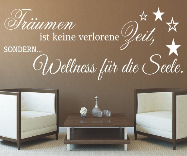 Wandtattoo Spruch | Träumen ist keine verlorene Zeit, SONDERN... Wellness für die Seele. | 2 | ✔Made in Germany  ✔Kostenloser Versand DE