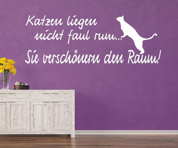 Wandtattoo Spruch | Katzen liegen nicht faul rum... Sie verschönern den Raum! | 9 | ✔Made in Germany  ✔Kostenloser Versand DE