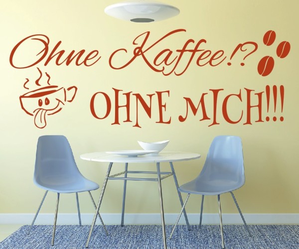 Wandtattoo Spruch | Ohne Kaffee!? Ohne Mich!!! | 1 | Schöne Wandsprüche für Küche und Esszimmer | ✔Made in Germany  ✔Kostenloser Versand DE