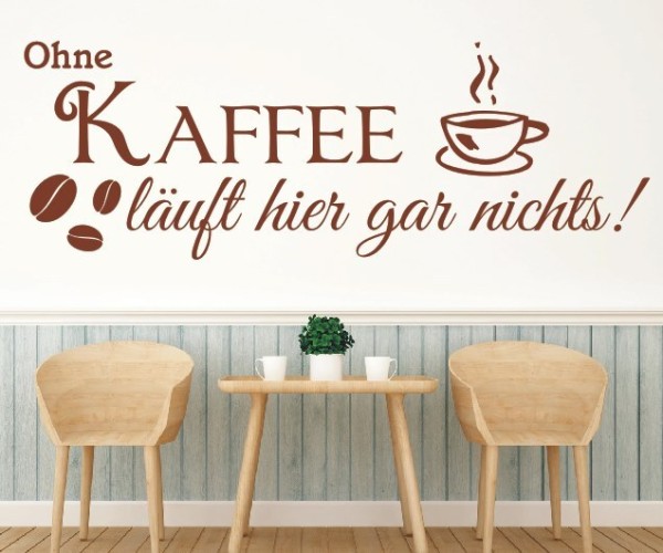 Wandtattoo Spruch | Ohne Kaffee läuft hier gar nix! | 1 | Schöne Wandsprüche für Küche und Esszimmer | ✔Made in Germany  ✔Kostenloser Versand DE