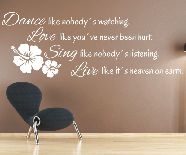 Wandtattoo Spruch | Dance like nobody´s watching. Love like you´ve never been hurt. Sing like nobody´s listening. Live l | 5 | ✔Made in Germany  ✔Kostenloser Versand DE