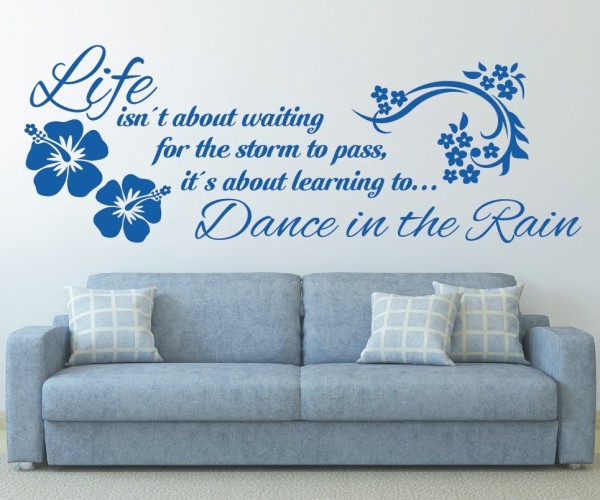 Wandtattoo Spruch | Life isn´t about waiting for the storm to pass, it´s about learning to Dance in the Rain. | 5