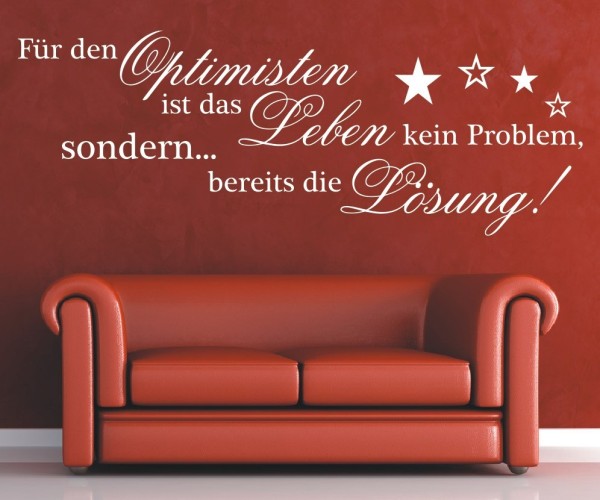 Wandtattoo Spruch | Für den Optimisten ist das Leben kein Problem, sondern... bereits die Lösung. | 1 | ✔Made in Germany  ✔Kostenloser Versand DE