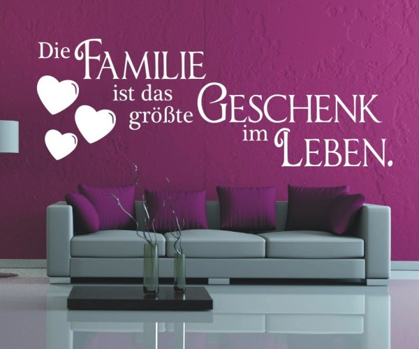 Wandtattoo Spruch | Die Familie ist das größte Geschenk im Leben. | 10 | ✔Made in Germany  ✔Kostenloser Versand DE