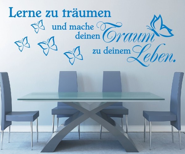 Wandtattoo Spruch | Lerne zu träumen... und mache deinen Traum zu deinem Leben. | 7 | ✔Made in Germany  ✔Kostenloser Versand DE