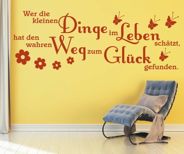 Wandtattoo Spruch | Wer die kleinen Dinge im Leben schätzt, hat den wahren Weg zum Glück gefunden. | 6 | ✔Made in Germany  ✔Kostenloser Versand DE