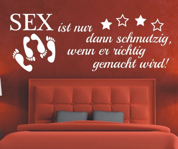 Wandtattoo Spruch | Sex ist nur dann schmutzig, wenn er richtig gemacht wird! | 3 | Schöne Wandsprüche für das Schlafzimmer