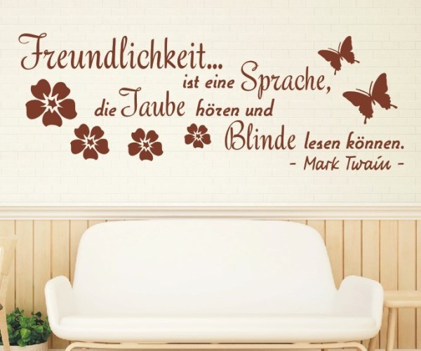 Wandtattoo Spruch | Freundlichkeit... ist eine Sprache die Taube hören und Blinde sehen können. - Mark Twain | 1 | ✔Made in Germany  ✔Kostenloser Versand DE
