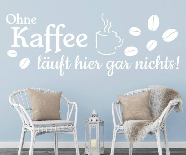 Wandtattoo Spruch | Ohne Kaffee läuft hier gar nix! | 3 | Schöne Wandsprüche für Küche und Esszimmer | ✔Made in Germany  ✔Kostenloser Versand DE