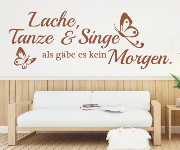 Wandtattoo Spruch | Lache, Tanze & Singe als gäb es kein Morgen. | 3 | ✔Made in Germany  ✔Kostenloser Versand DE