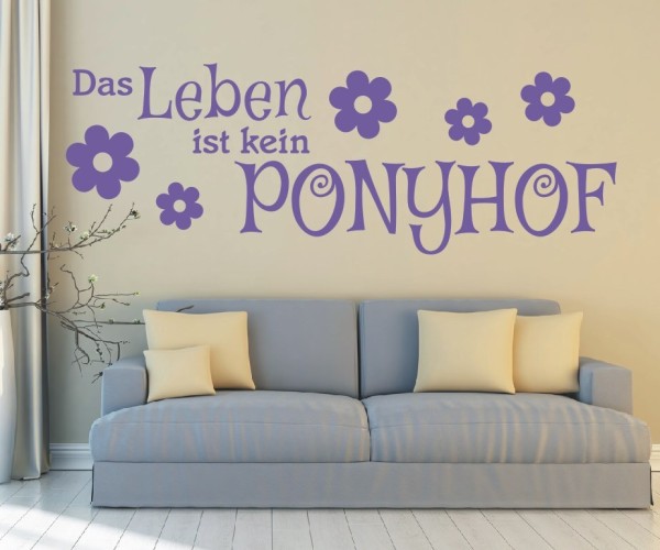 Wandtattoo Spruch | Das Leben ist kein Ponyhof | 1 | ✔Made in Germany  ✔Kostenloser Versand DE