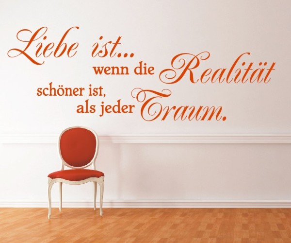 Wandtattoo Spruch | Liebe ist... wenn die Realität schöner ist, als jeder Traum. | 2 | ✔Made in Germany  ✔Kostenloser Versand DE