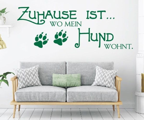 Wandtattoo Spruch | Zuhause ist... wo mein Hund wohnt. | 4 | Schöne Wandsprüche für den Flur | ✔Made in Germany  ✔Kostenloser Versand DE