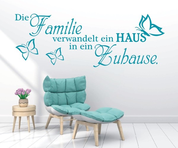 Wandtattoo Spruch | Die Familie verwandelt ein HAUS in ein Zuhause. | 13 | ✔Made in Germany  ✔Kostenloser Versand DE