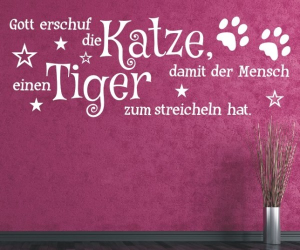 Wandtattoo Spruch | Gott erschuf die Katze, damit der Mensch einen Tiger zum streicheln hat. | 3 | ✔Made in Germany  ✔Kostenloser Versand DE