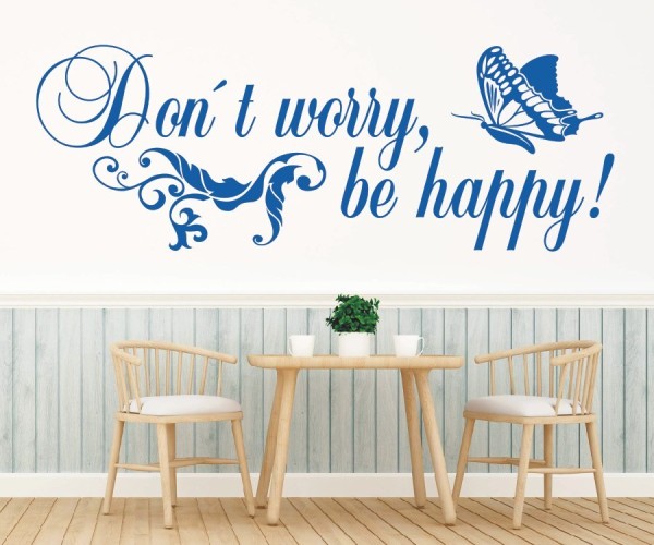 Wandtattoo Spruch | Don´t worry, be happy! | 4 | Schöne englische Wandsprüche | ✔Made in Germany  ✔Kostenloser Versand DE