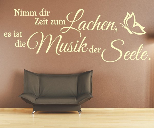 Wandtattoo Spruch | Nimm dir Zeit zum lachen, es ist die Musik der Seele. | 4 | ✔Made in Germany  ✔Kostenloser Versand DE