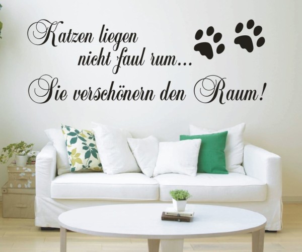 Wandtattoo Spruch | Katzen liegen nicht faul rum... Sie verschönern den Raum! | 1 | ✔Made in Germany  ✔Kostenloser Versand DE