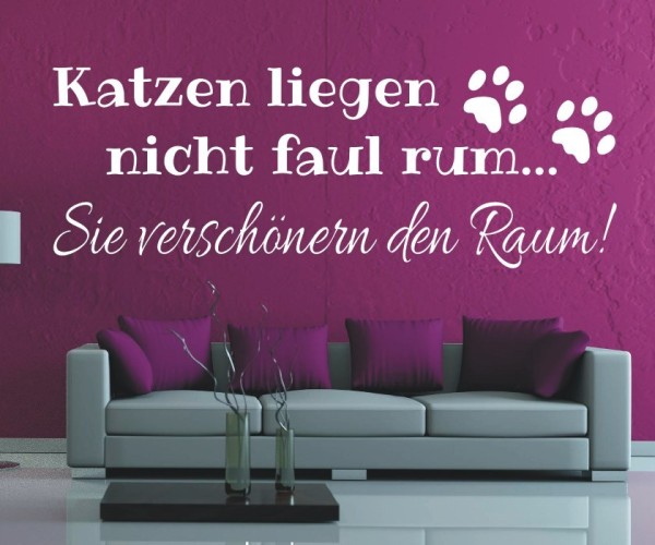 Wandtattoo Spruch | Katzen liegen nicht faul rum... Sie verschönern den Raum! | 4 | ✔Made in Germany  ✔Kostenloser Versand DE