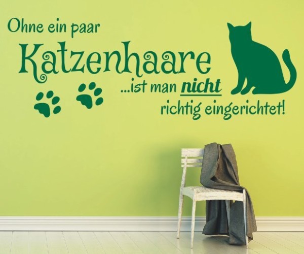 Wandtattoo Spruch | Ohne ein paar Katzenhaare …ist man nicht richtig eingerichtet! | 3 | ✔Made in Germany  ✔Kostenloser Versand DE