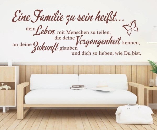 Wandtattoo Spruch | Eine Familie zu sein heißt... dein Leben mit Menschen zu teilen, die deine Vergangenheit kennen, an | 2 | ✔Made in Germany  ✔Kostenloser Versand DE