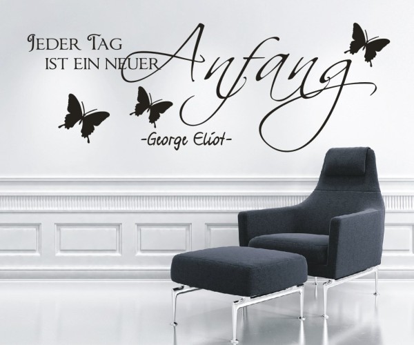 Wandtattoo Spruch | Jeder Tag ist ein neuer Anfang - George Eliot | 2 | ✔Made in Germany  ✔Kostenloser Versand DE