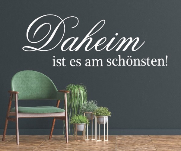 Wandtattoo Spruch | Daheim ist es am schönsten! | 12 | Schöne Wandsprüche für den Flur | ✔Made in Germany  ✔Kostenloser Versand DE