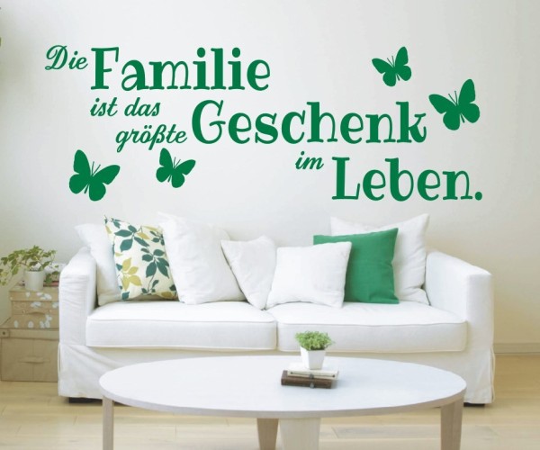 Wandtattoo Spruch | Die Familie ist das größte Geschenk im Leben. | 9 | ✔Made in Germany  ✔Kostenloser Versand DE