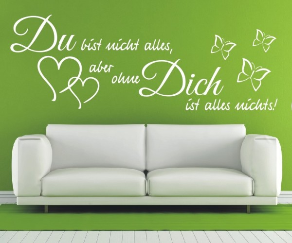 Wandtattoo Spruch | Du bist nicht alles, aber ohne Dich ist alles nichts! | 5 | Schöne Wandsprüche für die Liebe | ✔Made in Germany  ✔Kostenloser Versand DE