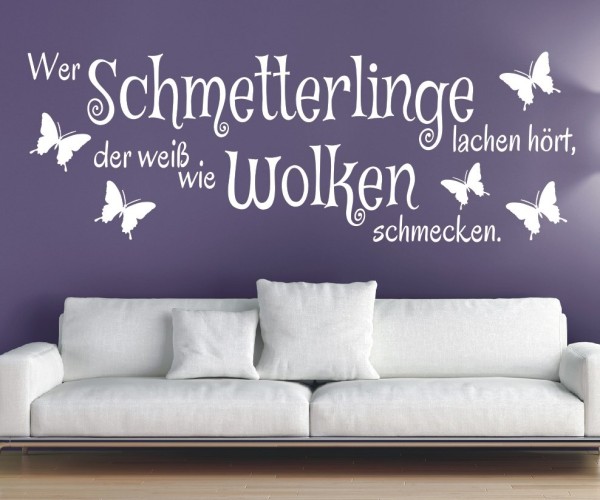 Wandtattoo Spruch | Wer Schmetterlinge lachen hört, der weiß wie Wolken schmecken. | 1 | ✔Made in Germany  ✔Kostenloser Versand DE