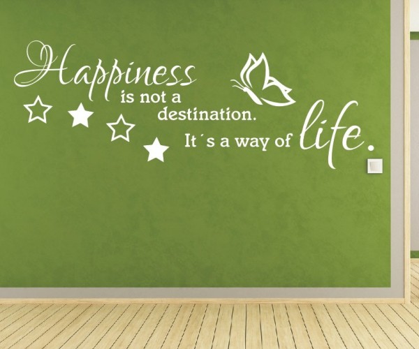 Wandtattoo Spruch | Happiness is not a destination. It´s a way of life. (Glück ist kein Ziel. Es ist eine Art zu Leben.) | 1 | ✔Made in Germany  ✔Kostenloser Versand DE