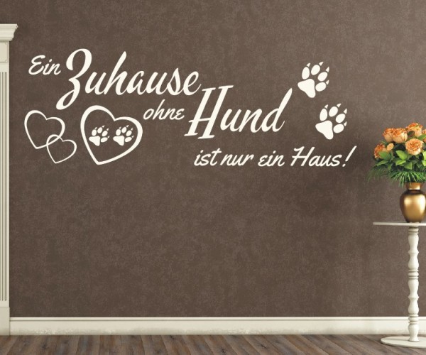 Wandtattoo Spruch | Ein Zuhause ohne Hund ist nur ein Haus! | 4 | Schöne Wandsprüche für den Flur