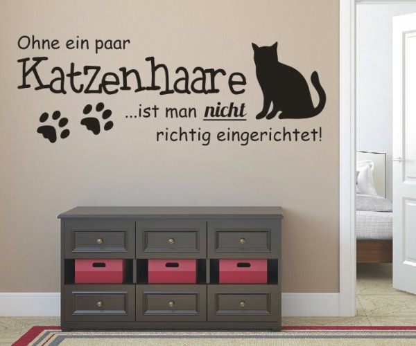 Wandtattoo Spruch | Ohne ein paar Katzenhaare …ist man nicht richtig eingerichtet! | 5 | ✔Made in Germany  ✔Kostenloser Versand DE