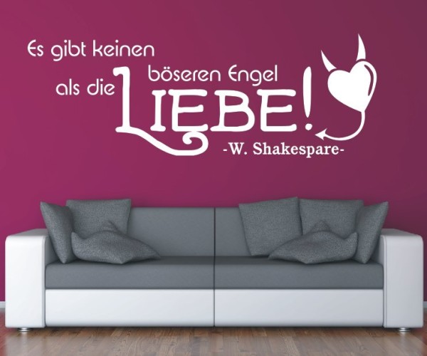 Wandtattoo Spruch | Es gibt keinen böseren Engel als die Liebe! - W. Shakespare | 4 | ✔Made in Germany  ✔Kostenloser Versand DE