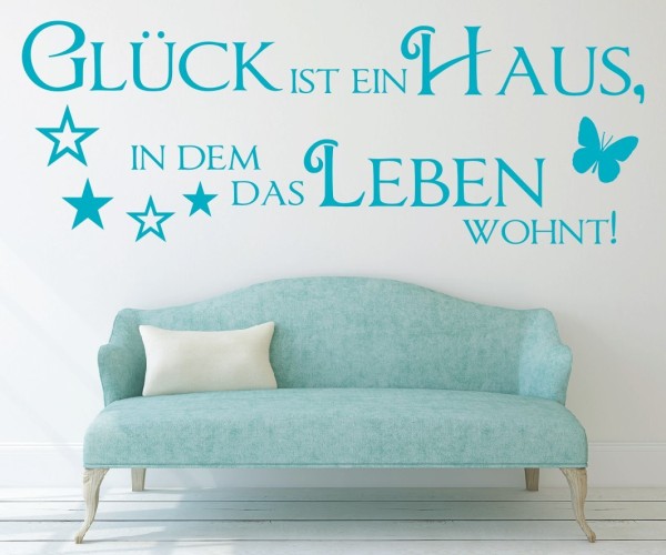 Wandtattoo Spruch | Glück ist ein Haus in dem das Leben wohnt! | 7 | ✔Made in Germany  ✔Kostenloser Versand DE