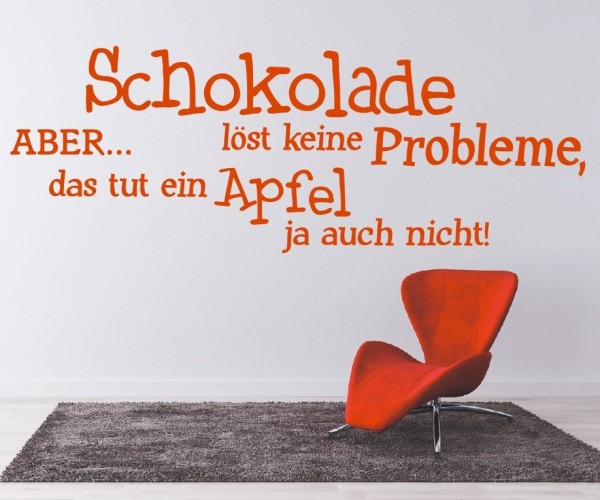 Wandtattoo Spruch | Schokolade löst keine Probleme, ABER... das tut ein Apfel ja auch nicht! | 3 | ✔Made in Germany  ✔Kostenloser Versand DE