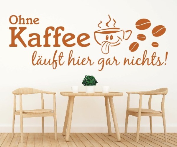 Wandtattoo Spruch | Ohne Kaffee läuft hier gar nix! | 2 | Schöne Wandsprüche für Küche und Esszimmer | ✔Made in Germany  ✔Kostenloser Versand DE