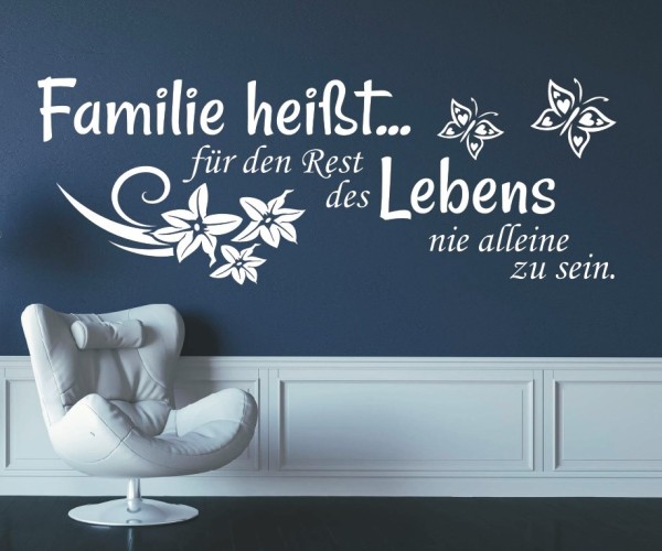 Wandtattoo Spruch | Familie heißt... für den Rest des Lebens nie alleine zu sein. | 12 | ✔Made in Germany  ✔Kostenloser Versand DE