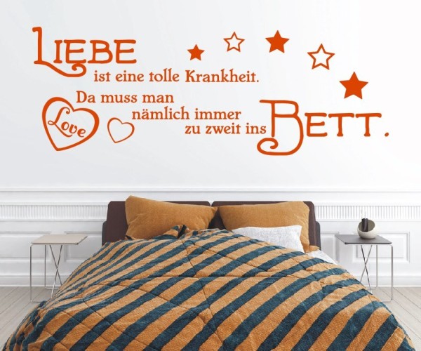 Wandtattoo Schlafzimmer – Spruch | Liebe ist eine tolle Krankheit. Da muss man nämlich immer zu zweit ins Bett. | 3 | ✔Made in Germany  ✔Kostenloser Versand DE