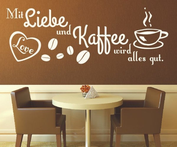 Wandtattoo Spruch | Mit Liebe und Kaffee wird alles gut | 5 | Schöne Wandsprüche für Küche und Esszimmer | ✔Made in Germany  ✔Kostenloser Versand DE