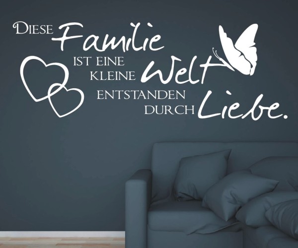 Wandtattoo Spruch | Familie ist eine kleine Welt entstanden durch Liebe. | 12 | ✔Made in Germany  ✔Kostenloser Versand DE